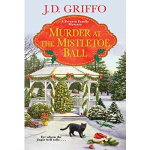 Murder at the Mistletoe Ball, Paperback - J. D. Griffo imagine