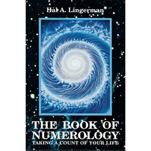 Book of Numerology: Taking a Count of Your Life, Paperback - Hal a. Lingerman imagine