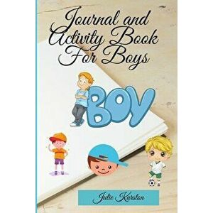 Journal and Activity Book for Boys: Activity Book for your Boy Interactive Journal and Daily Activities for Kids Journal for Mother and Son - Julie Ka imagine