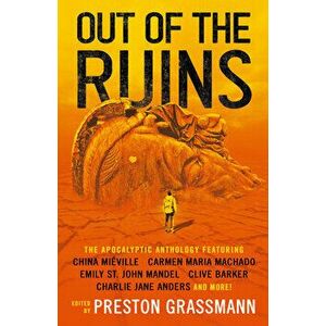 Out of the Ruins: The Apocalyptic Anthology, Paperback - Preston Grassmann imagine