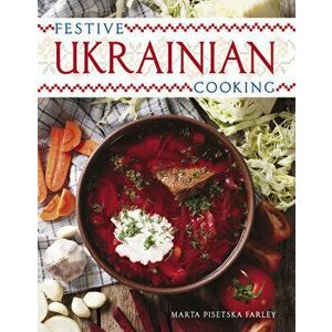 Festive Ukrainian Cooking, Paperback - Marta Pisetska Farley imagine
