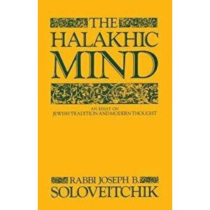 The Halakhic Mind: An Essay on Jewish Tradition and Modern Thought, Paperback - Joseph B. Soloveitchik imagine