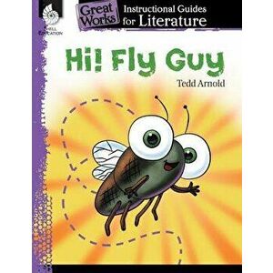 Hi! Fly Guy: An Instructional Guide for Literature: An Instructional Guide for Literature, Paperback - Tracy Pearce imagine