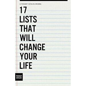 17 Lists That Will Change Your Life, Paperback - Thought Catalog imagine