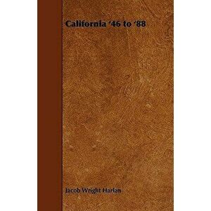 California '46 to '88, Paperback - Jacob Wright Harlan imagine