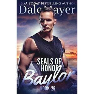 SEALs of Honor: Baylor, Paperback - Dale Mayer imagine