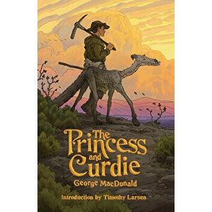 The Princess and Curdie, Paperback - Timothy Larsen imagine