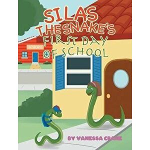 Silas the Snake's First Day of School, Hardcover - Vanessa Crane imagine