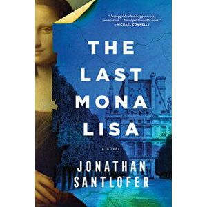 The Last Mona Lisa, Hardcover - Jonathan Santlofer imagine