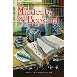 Murder by the Bookend, Hardcover - Laura Gail Black imagine