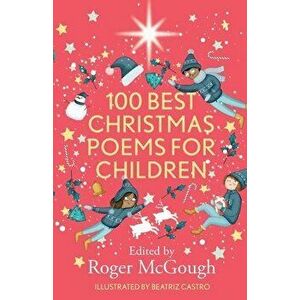 100 Best Christmas Poems for Children, Paperback - Roger McGough imagine