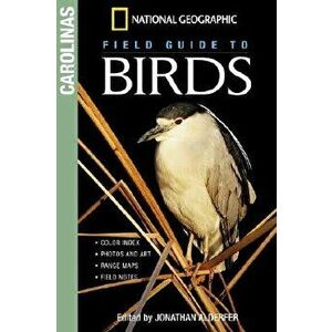 National Geographic Field Guide to Birds: The Carolinas, Paperback - Jonathan Alderfer imagine