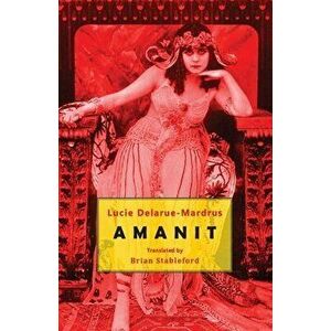 Amanit, Paperback - Lucie Delarue-Mardrus imagine