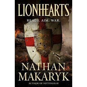 Lionhearts, Paperback - Nathan Makaryk imagine