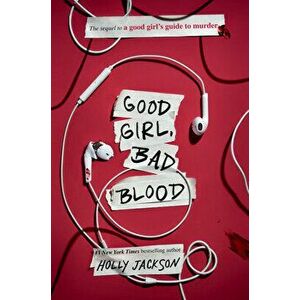 Good Girl, Bad Blood: The Sequel to a Good Girl's Guide to Murder, Paperback - Holly Jackson imagine