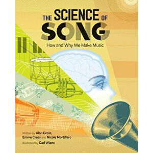 The Science of Song: How and Why We Make Music, Hardcover - Alan Cross imagine