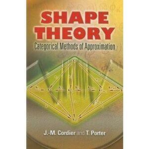 Shape Theory: Categorical Methods of Approximation, Paperback - J. M. Cordier imagine