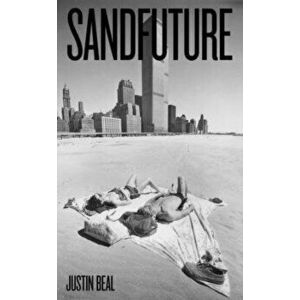 Sandfuture, Paperback - Justin Beal imagine