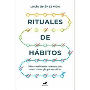 Rituales de Hábitos / The Rituals of Habit, Paperback - Lucia Jimenez Vidal imagine