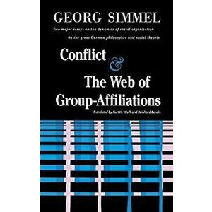Conflict and the Web of Group Affiliations, Paperback - Georg Simmel imagine