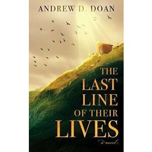 The Last Line of Their Lives, Paperback - Andrew Doan imagine