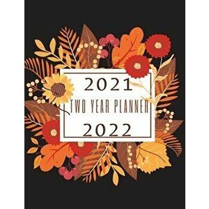 2021 2022: Two Year Planner: Weekly and Monthly: Jan 2021 - Dec 2022 Calendar Appointment Book - Calendar View Spreads - 24 Month - Adil Daisy imagine