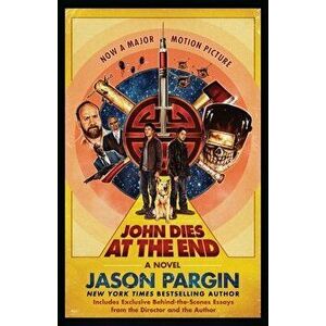 John Dies at the End: Movie Tie-In Edition, Paperback - Jason Pargin imagine