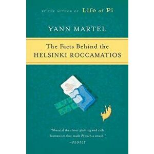 The Facts Behind the Helsinki Roccamatios, Paperback - Yann Martel imagine