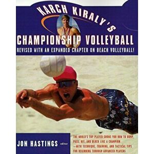 Karch Kiraly's Championship Volleyball, Paperback - Karch Kiraly imagine