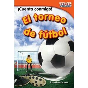 ¡Cuenta Conmigo! El Torneo de Fútbol (Count Me In! Soccer Tournament) (Spanish Version), Paperback - Lisa Greathouse imagine