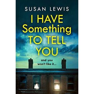 I Have Something to Tell You, Paperback - Susan Lewis imagine