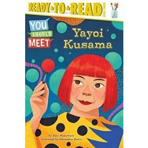 Yayoi Kusama: Ready-To-Read Level 3, Paperback - May Nakamura imagine