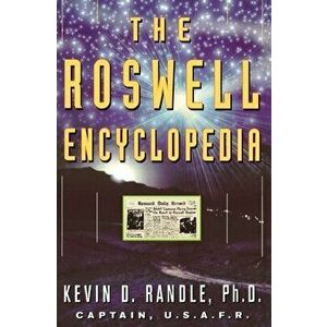 The Roswell Encyclopedia, Paperback - Kevin D. Randle imagine