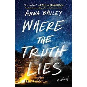 Where the Truth Lies, Hardcover - Anna Bailey imagine