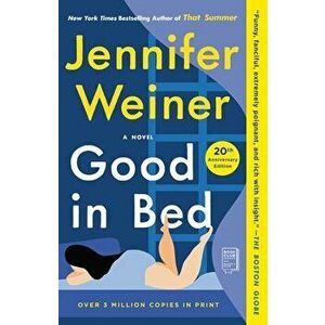 Good in Bed (20th Anniversary Edition), Paperback - Jennifer Weiner imagine