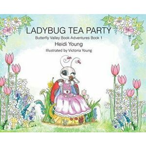 Ladybug Tea Party, Hardcover - Heidi Young imagine