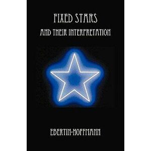 Fixed Stars and Their Interpretation, Paperback - *** imagine