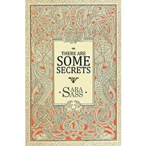 There Are Some Secrets, Paperback - Sara Sass imagine