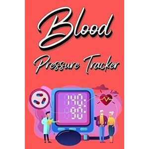 Blood Pressure Tracker: Track, Record And Monitor Blood Pressure at Home: Blood Pressure Journal Book - Clear and Simple Diary for Daily Blood - *** imagine