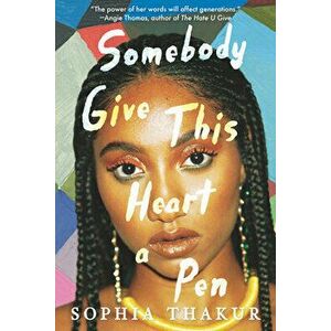 Somebody Give This Heart a Pen, Paperback - Sophia Thakur imagine