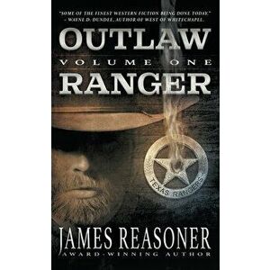 Outlaw Ranger, Volume One: A Western Young Adult Series, Paperback - James Reasoner imagine
