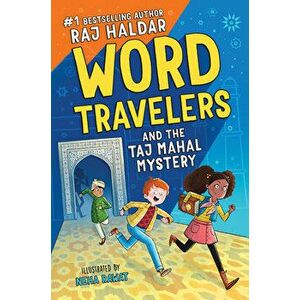 Word Travelers and the Taj Mahal Mystery, Hardcover - Raj Haldar imagine