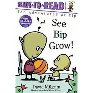 See Bip Grow!: Ready-To-Read Ready-To-Go!, Hardcover - David Milgrim imagine