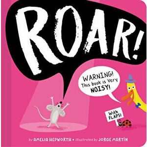 Roar!: Warning! This Book Is Very Noisy!, Board book - Amelia Hepworth imagine