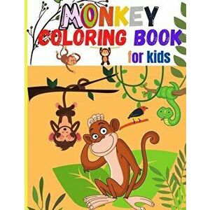 Monkey Coloring Book for Kids: Amazing Coloring Images Of Cute Monkey Children Activity Book For Boys & Girls Ages 4-8 - Jessa Ivy imagine