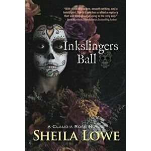 Inkslingers Ball: A Claudia Rose Novel, Paperback - Sheila Lowe imagine