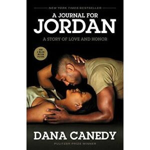 A Journal for Jordan (Movie Tie-In): A Story of Love and Honor, Paperback - Dana Canedy imagine