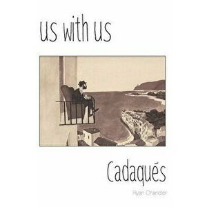 Us with Us: Cadaqués, it all happened, but it might not be true., Paperback - Javier Aznarez imagine