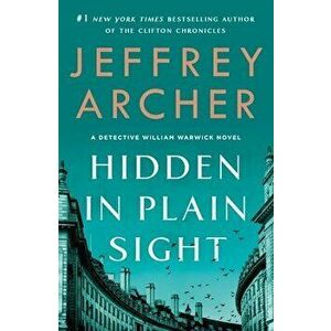 Hidden in Plain Sight: A Detective William Warwick Novel, Paperback - Jeffrey Archer imagine
