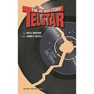 Telstar: The Joe Meek Story, Paperback - Nick Moran imagine